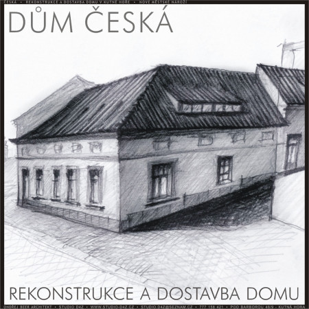 DŮM ČESKÁ - Kutná Hora | Dům vytvářející nově tvarované městotvorné uliční nároží - více v roletě: 1.2) Dům Česká.